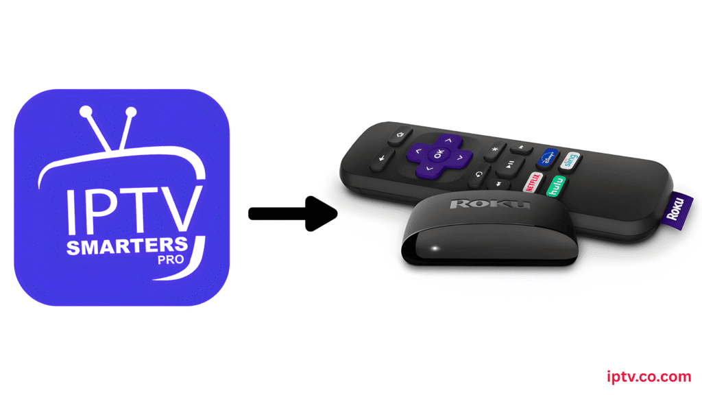 How to Install IPTV Smarters Pro on Roku