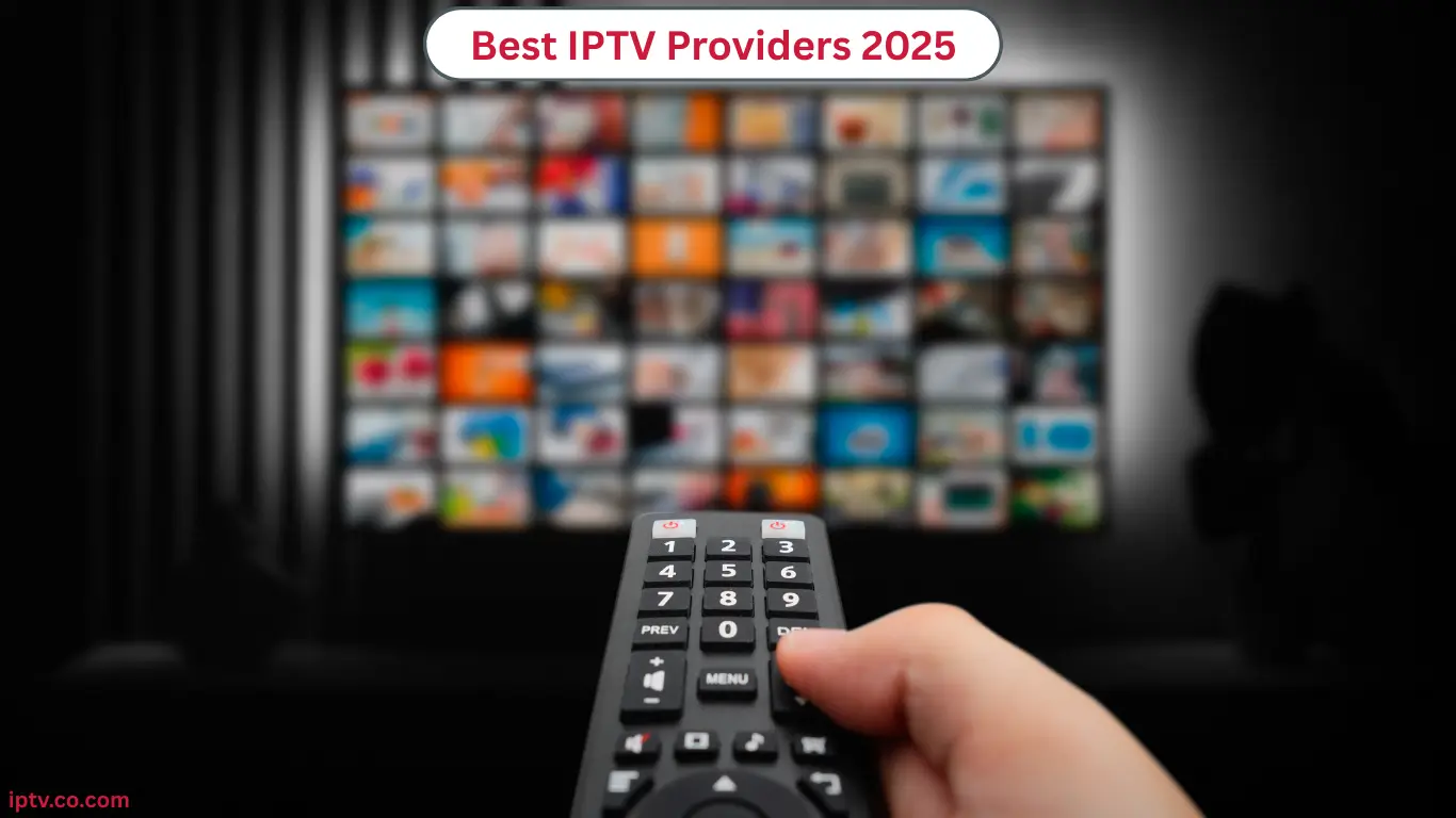 Best IPTV Providers 2025