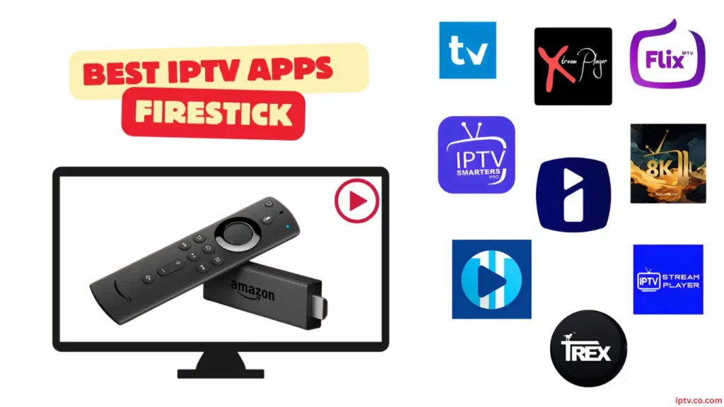 Best 10 IPTV Apps for Firestick in 2025
