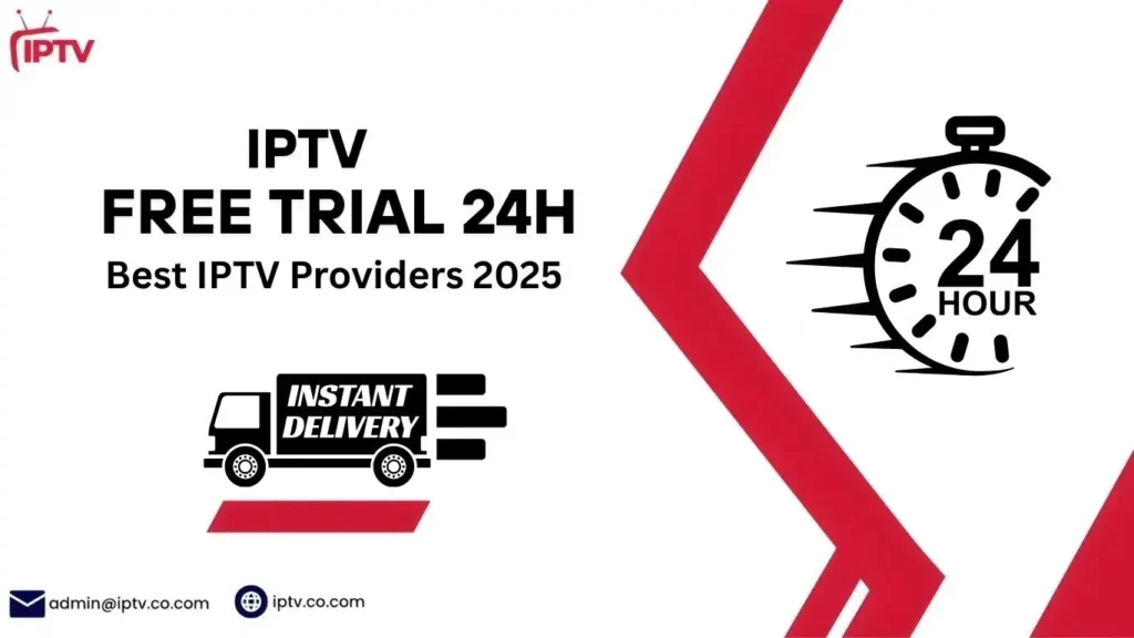 24 Hour IPTV Free Trial – Top IPTV Providers 2025