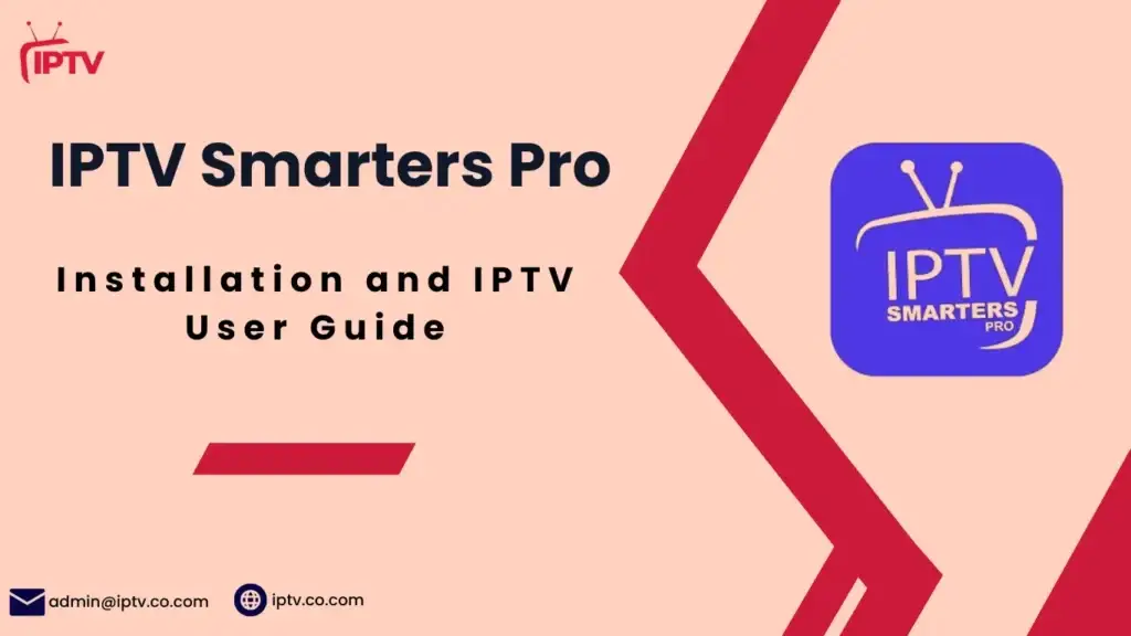 The Best Method to Install IPTV Smarters Pro on Any Device