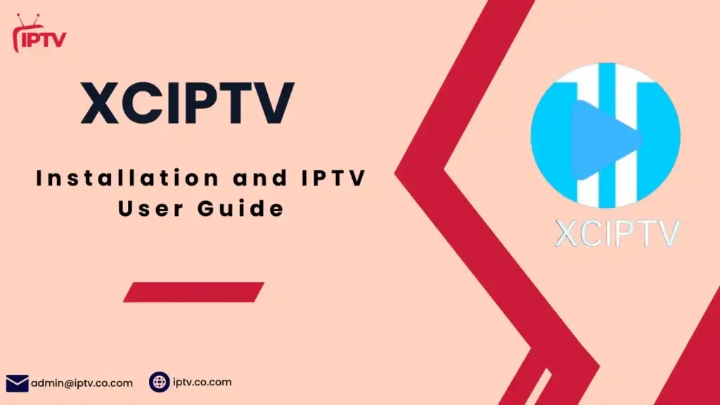 XCIPTV: How to Install and Activate IPTV on Any Device