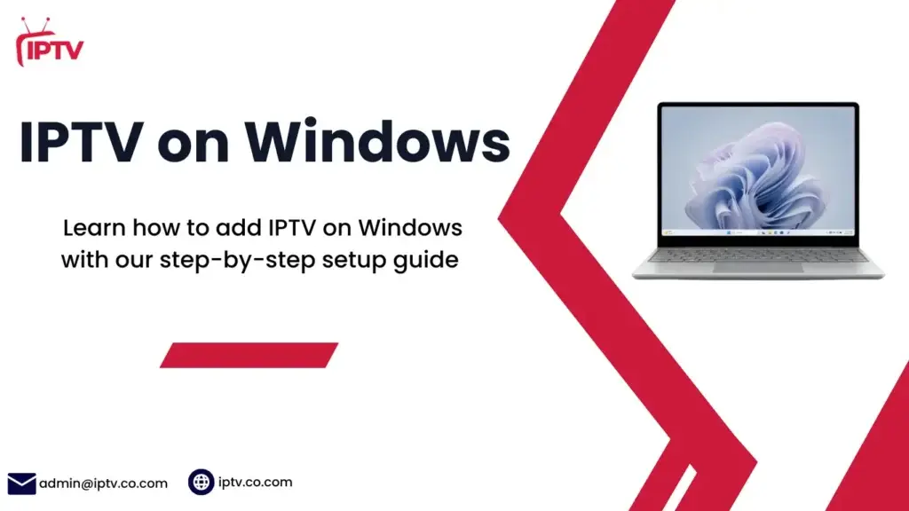 How to Add IPTV on Windows – Easy Setup Guide