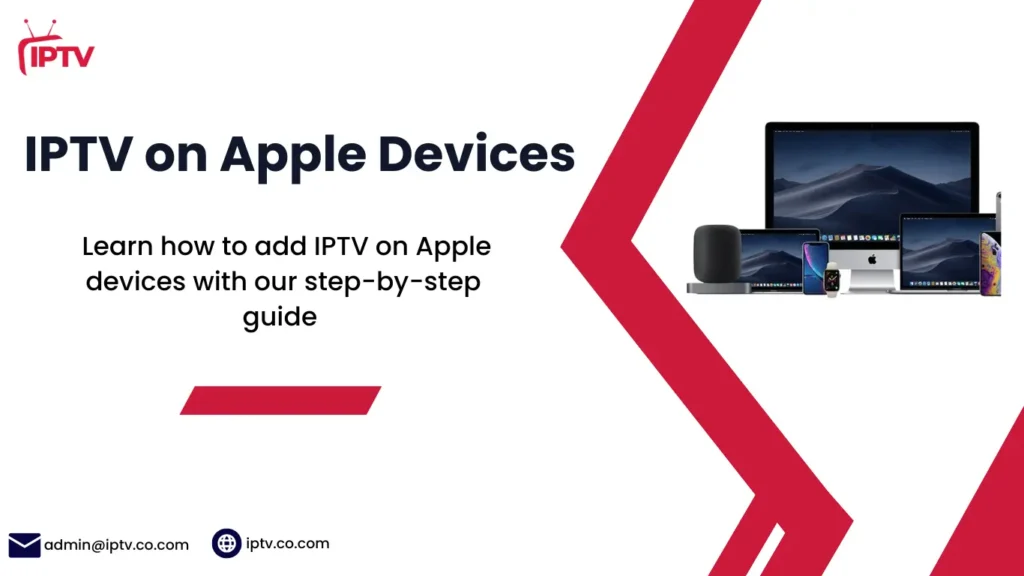 How to Add IPTV on Apple Devices – Complete Guide