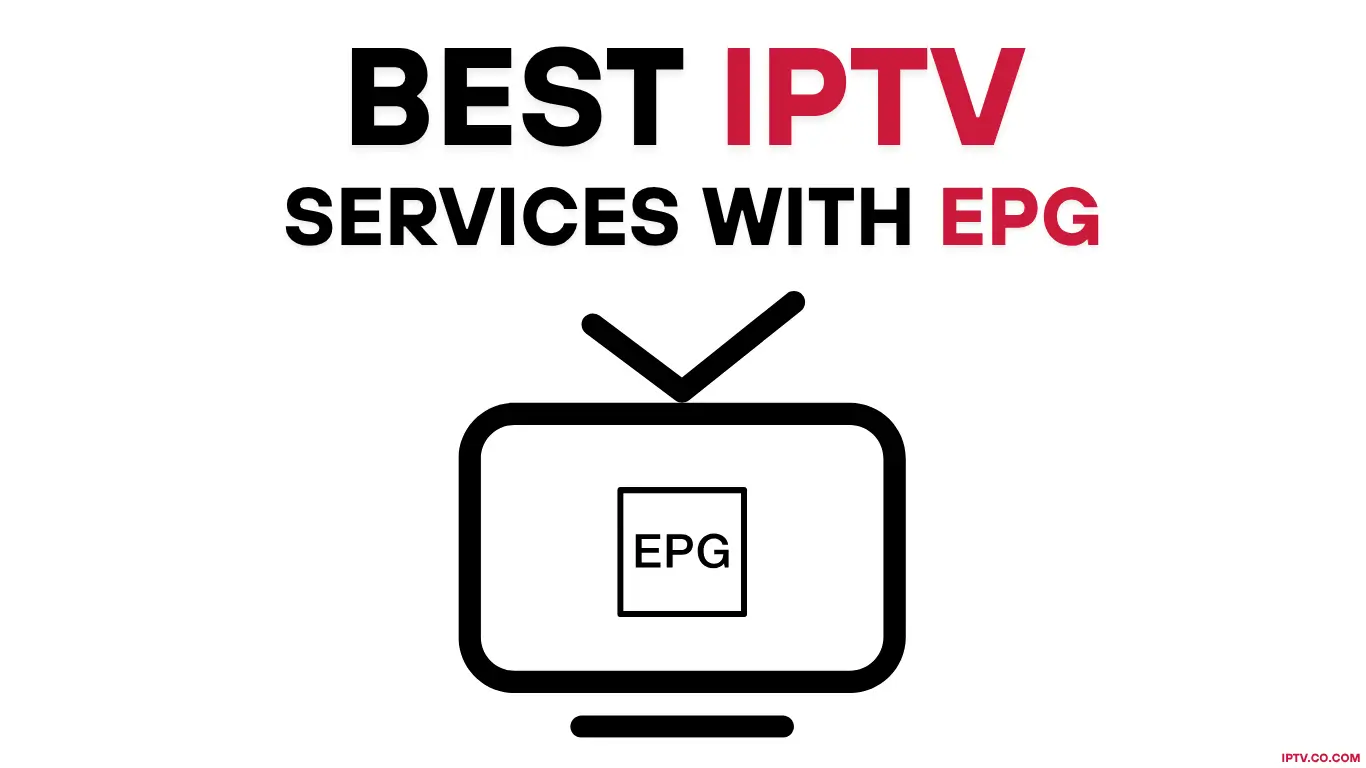 Best IPTV Services with EPG