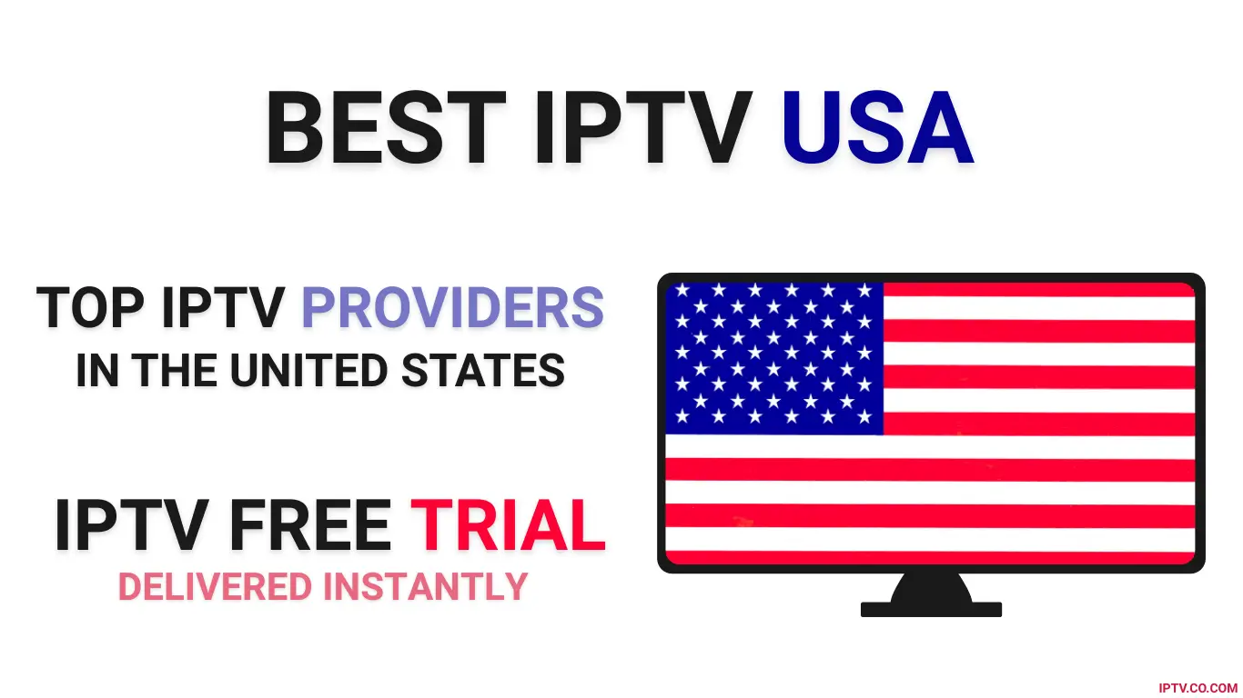 Best IPTV USA Services & Subscriptions with Free Trial